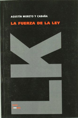 Cover for Agustín Moreto Y Cabaña · La Fuerza De La Ley (Teatro) (Spanish Edition) (Paperback Book) [Spanish edition] (2024)