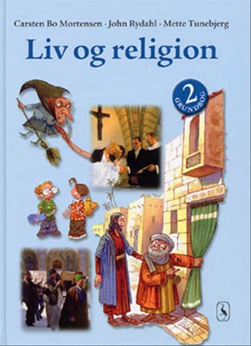 Cover for John Rydahl; Carsten Bo Mortensen; Mette Tunebjerg · Liv og religion: Liv og religion 2 (Bound Book) [1º edição] [Indbundet] (2001)