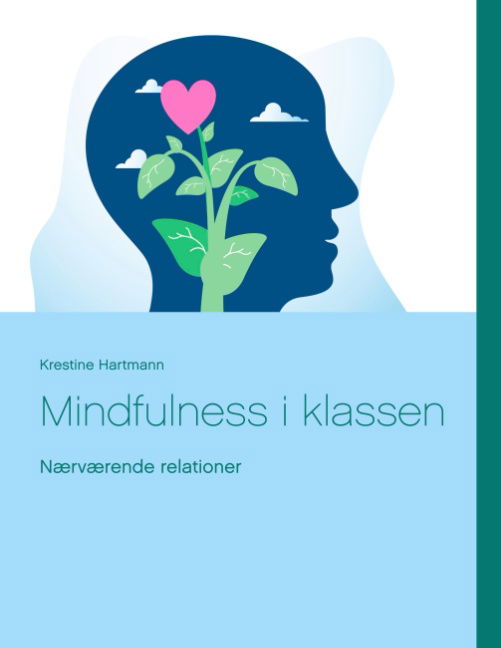 Cover for Krestine Hartmann · Mindfulness  i klassen (Paperback Book) [1st edition] (2019)