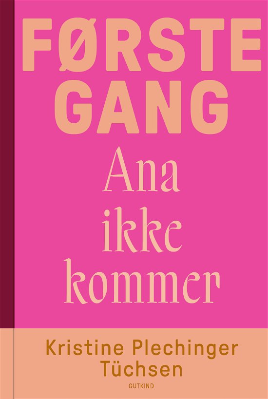 Cover for Kristine Plechinger Tuchsen · Første gang-serien: Første gang Ana ikke kommer (Bound Book) [1e uitgave] (2023)