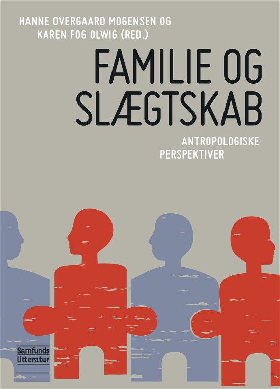 Cover for Hanne Overgaard Mogensen og Karen Fog Olwig (red.) · Familie og slægtskab (Hæftet bog) [1. udgave] (2013)