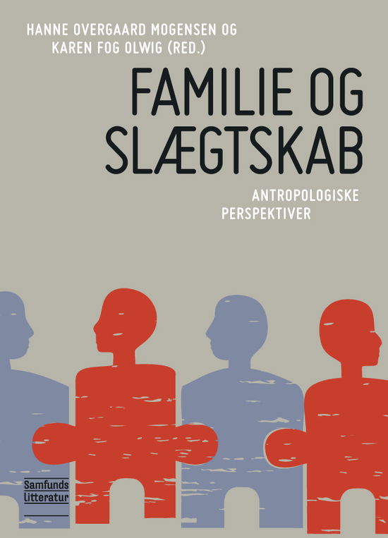 Cover for Hanne Overgaard Mogensen og Karen Fog Olwig (red.) · Familie og slægtskab (Sewn Spine Book) [1st edition] (2013)