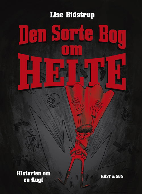 Cover for Lise Bidstrup · Den sorte bog om helte (Bound Book) [1st edition] (2018)
