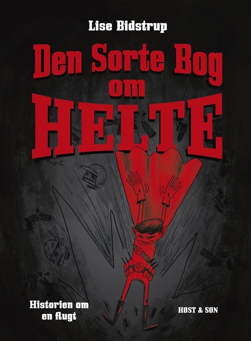 Cover for Lise Bidstrup · Den sorte bog om helte (Gebundesens Buch) [1. Ausgabe] (2018)