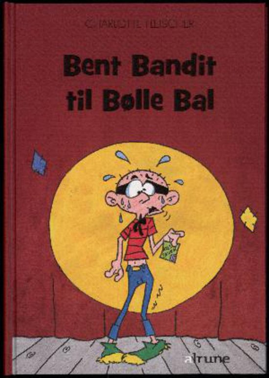 Cover for Charlotte Fleischer · Bent Bandit til Bølle Bal (Book) [1.º edición] (2010)
