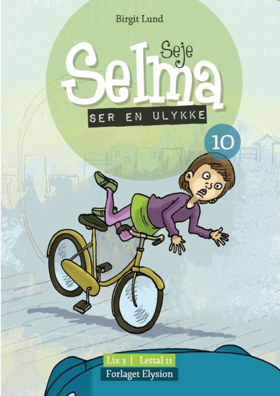 Cover for Birgit Lund · Seje Selma 10: Seje Selma ser en ulykke (Sewn Spine Book) [1st edition] (2010)