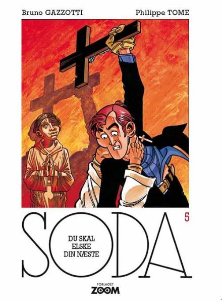 Soda: Soda 5: Du skal elske din næste - Philippe Tome - Kirjat - Forlaget Zoom - 9788793244764 - perjantai 2. kesäkuuta 2017