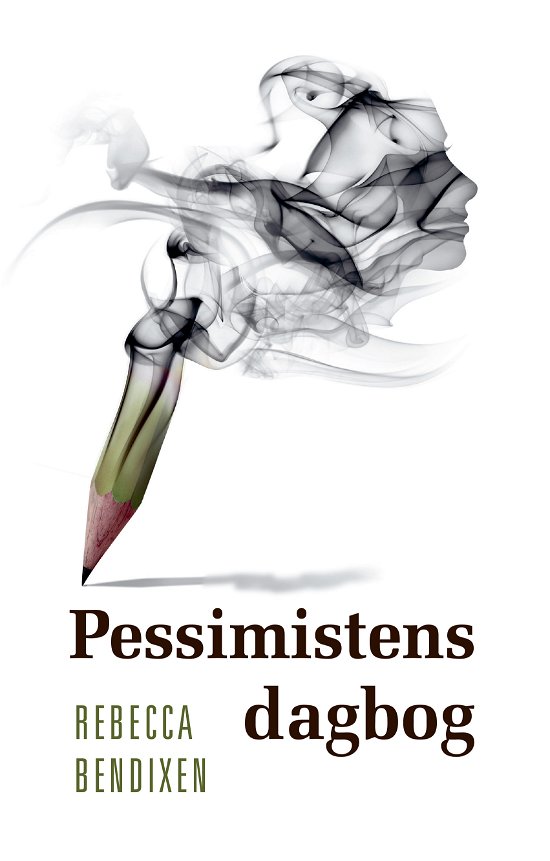 Cover for Rebecca Wagner Bendixen · Pessimistens dagbog (Taschenbuch) [1. Ausgabe] (2021)