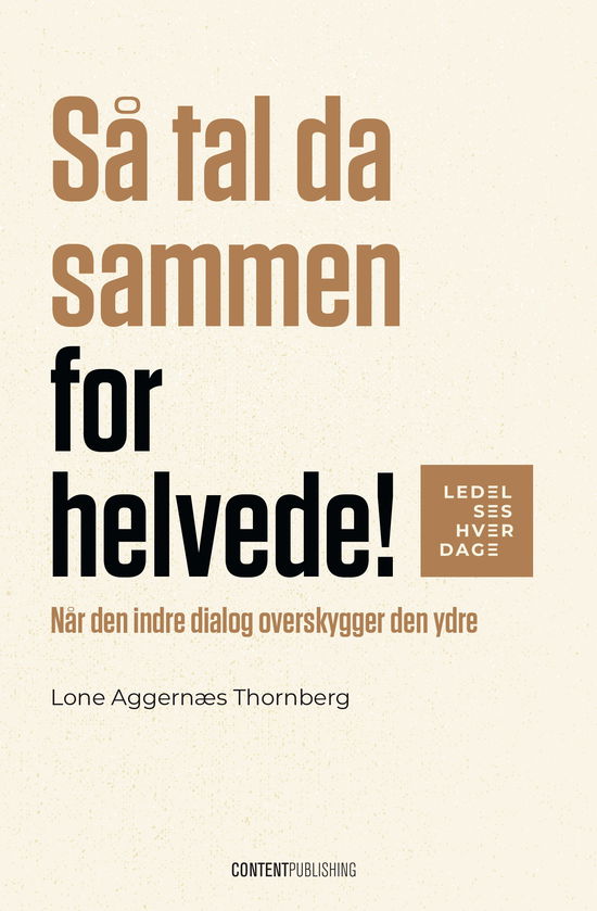 Cover for Lone Aggernæs Thornberg · LEDELSESHVERDAGE: Så tal da sammen for helvede! (Sewn Spine Book) [1st edition] (2025)