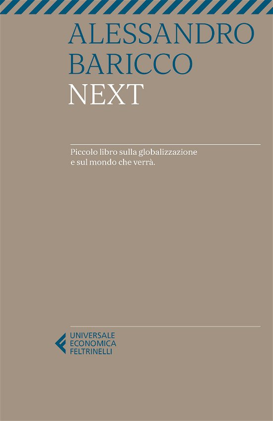 Cover for Alessandro Baricco · Next. Piccolo Libro Sulla Globalizzazione E Sul Mondo Che Verra (Bog)