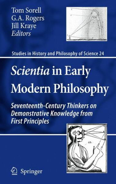 Cover for Tom Sorell · Scientia in Early Modern Philosophy: Seventeenth-Century Thinkers on Demonstrative Knowledge from First Principles - Studies in History and Philosophy of Science (Hardcover Book) [2010 edition] (2009)