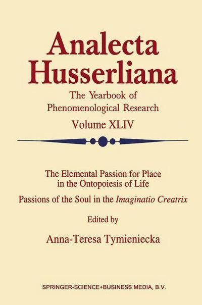 Cover for A-t Tymieniecka · The Elemental Passion for Place in the Ontopoiesis of Life: Passions of the Soul in the Imaginatio Creatrix - Analecta Husserliana (Paperback Bog) [Softcover reprint of the original 1st ed. 1995 edition] (2010)