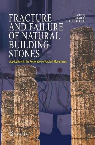 Stavros K Kourkoulis · Fracture and Failure of Natural Building Stones: Applications in the Restoration of Ancient Monuments (Paperback Book) [Softcover reprint of hardcover 1st ed. 2006 edition] (2010)