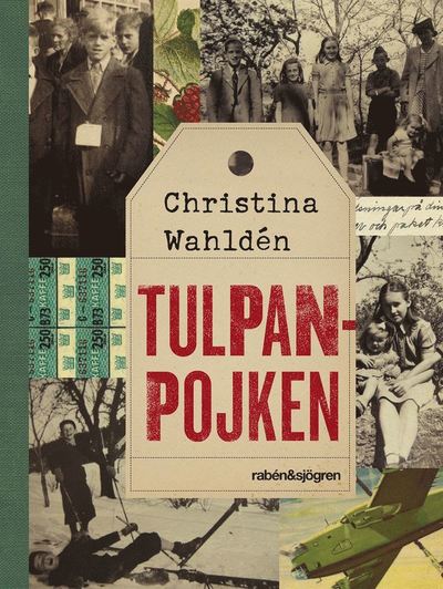 Tulpanpojken - Christina Wahldén - Kirjat - Rabén & Sjögren - 9789129703764 - perjantai 25. elokuuta 2017