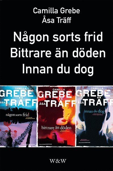 Cover for Camilla Grebe · Siri Bergman: Någon sorts frid; Bittrare än döden; Innan du dog : Samlingsutgåva (ePUB) (2012)