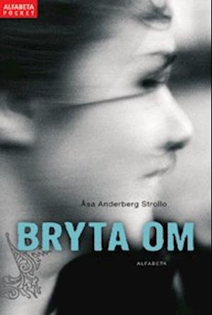 Cover for Åsa Anderberg Strollo · Bryta om (Pocketbok) (2008)