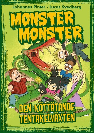 Cover for Johannes Pinter · Monster Monster: Den köttätande tentakelväxten (Inbunden Bok) (2018)
