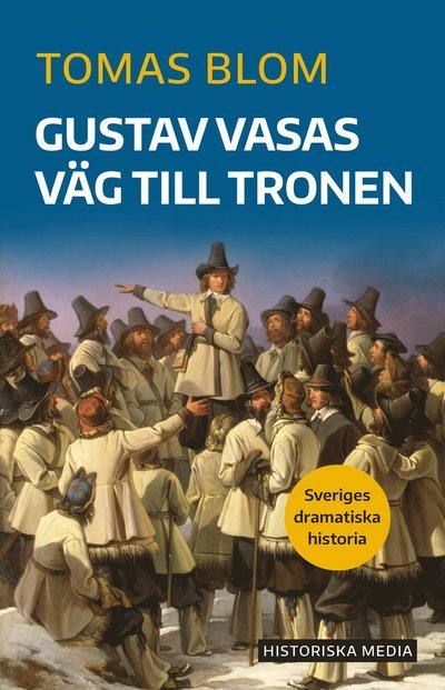 Cover for Tomas Blom · Gustav Vasas väg till tronen (Bog) (2023)