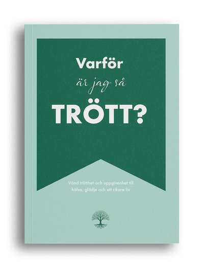 Cover for Liz Wirdenius · Varför är jag så trött? : vänd trötthet och uppgivenhet till hälsa, glädje och ett rikare liv (Paperback Book) (2024)