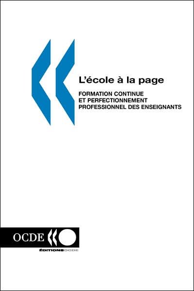 Cover for Editions Ocde · L'ecole a La Page: Formation Continue et Perfectionnement Professionnel Des Enseignants (Taschenbuch) [French edition] (1998)