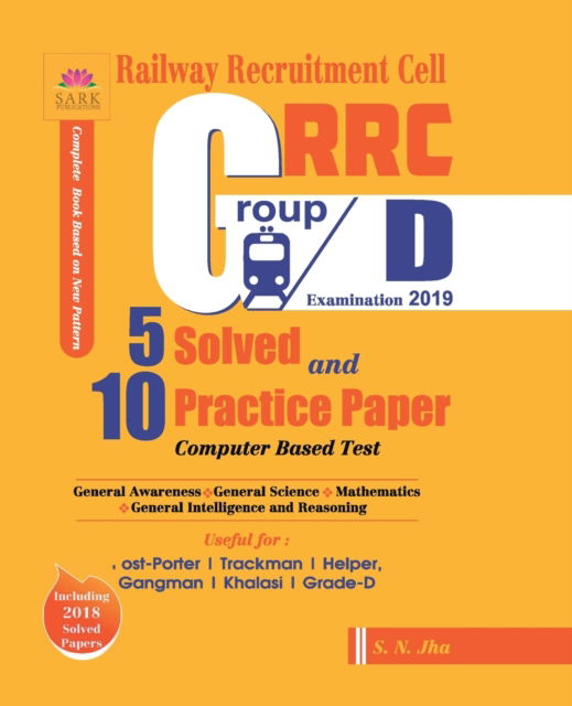 Rrc Group D 5 Solved and 10 Practice Papers 2019 - S N Jha - Książki - Sark Publications - 9789351728764 - 1 lipca 2020