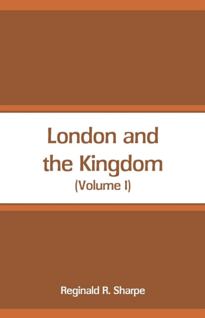 Cover for Reginald R Sharpe · London and the Kingdom (Paperback Book) (2018)