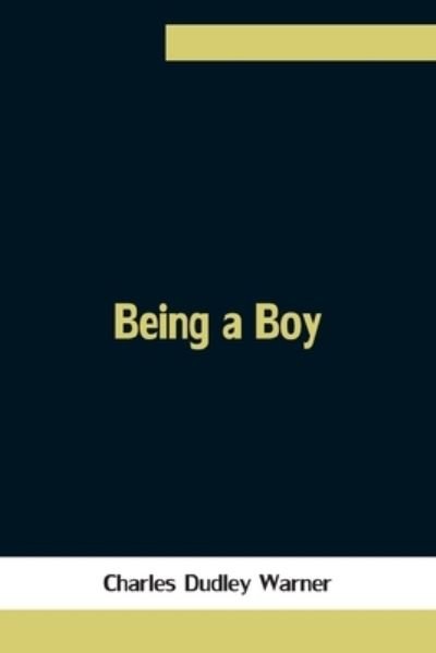 Cover for Charles Dudley Warner · Being a Boy (Pocketbok) (2021)