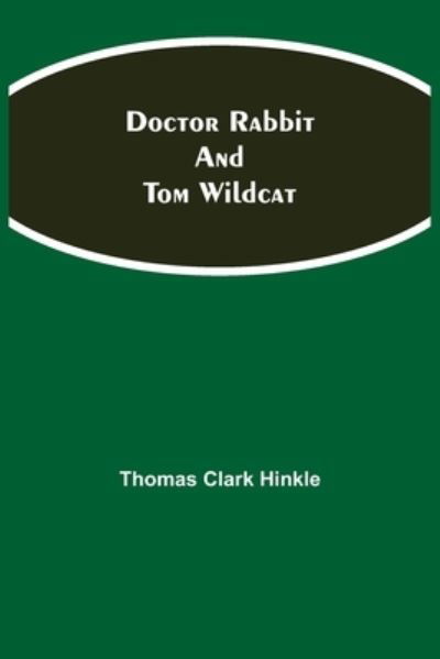 Cover for Thomas Clark Hinkle · Doctor Rabbit and Tom Wildcat (Paperback Book) (2021)