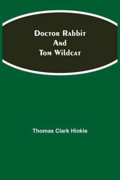 Cover for Thomas Clark Hinkle · Doctor Rabbit and Tom Wildcat (Pocketbok) (2021)