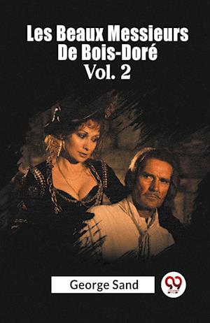 Cover for George Sand · Les Beaux Messieurs De Bois-Dore Vol. 2 (Paperback Book) (2024)