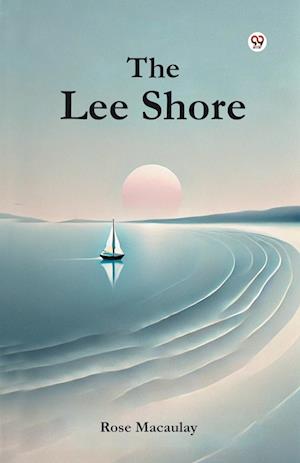 Cover for Rose Macaulay · The Lee Shore (Paperback Book) (2025)