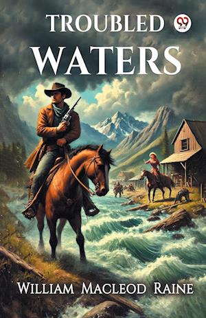 Cover for William MacLeod Raine · Troubled Waters (Edition1) (Paperback Book) (2025)