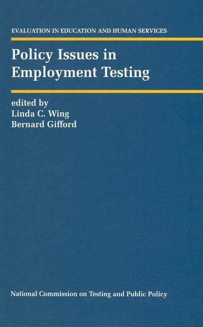 Linda C Wing · Policy Issues in Employment Testing - Evaluation in Education and Human Services (Pocketbok) [1994 edition] (2012)