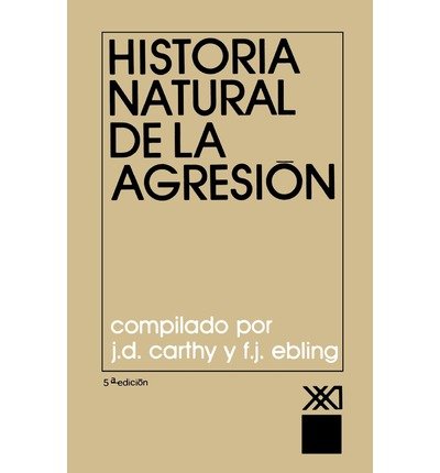Cover for F.j. Ebling J.d. Carthy · Historia Natural de La Agresion (Paperback Book) [5th edition] (1979)