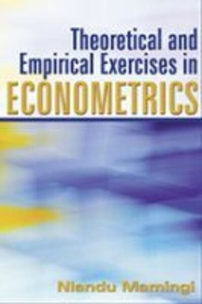 Cover for Nlandu Mamingi · Theoretical and Empirical Exercises in Econometrics (Hardcover Book) (2005)