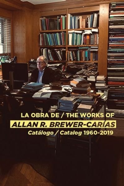 Cover for Allan R Brewer-Carias · La Obra de / The Works of Allan R Brewer-Carias (Paperback Book) (2019)