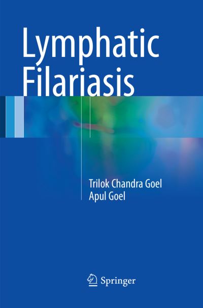 Cover for Trilok Chandra Goel · Lymphatic Filariasis (Paperback Book) [Softcover reprint of the original 1st ed. 2016 edition] (2018)