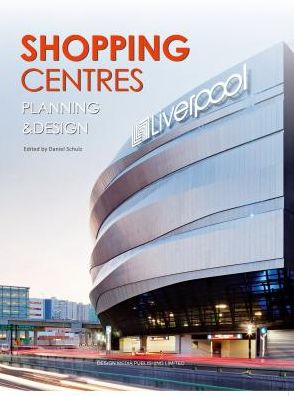 Cover for Daniel Schulz · Shopping Centres: Planning &amp; Design (Hardcover Book) (2014)