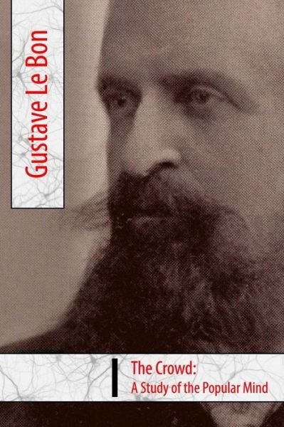 Cover for Gustave Le Bon · The Crowd, a Study of the Popular Mind (Paperback Book) (2014)