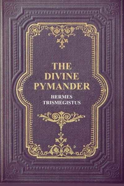 Cover for Hermes Trismegistus · The Divine Pymander (Paperback Book) [Large type / large print edition] (2020)