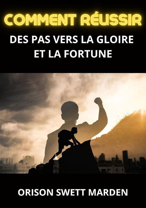 Cover for Orison Swett Marden · Comment Reussir. Des Pas Vers La Gloire Et La Fortune (Book)