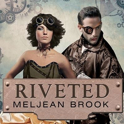 Riveted - Meljean Brook - Music - TANTOR AUDIO - 9798200073764 - September 17, 2012