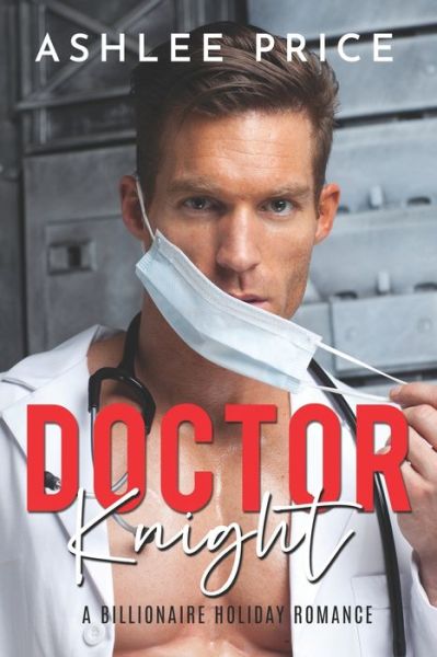 Cover for Ashlee Price · Doctor Knight: Ein Billionaire Holiday Liebesroman (Paperback Book) (2021)