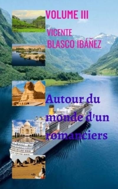 Cover for Vicente Blasco Ibanez · Autour du monde d'un romancier - VOLUME III (Paperback Book) (2020)