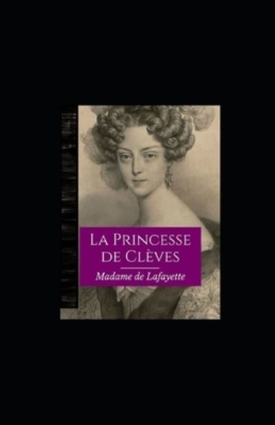 La Princesse de Cleves illustree - Madame De La Fayette - Libros - Independently Published - 9798588135764 - 29 de diciembre de 2020