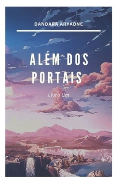 Cover for Dandara Aryadne Jesus Ferreira · Alem dos Portais (Taschenbuch) (2021)