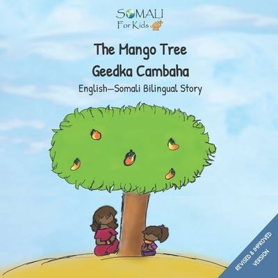 Cover for Deria Nurah Deria · The Mango Tree - Geedkii Cambaha Ahaa: English - Somali Bilingual Book - Somali - English Bilingual Books (Paperback Bog) (2021)