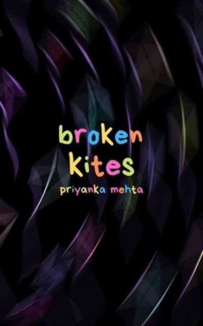 Cover for Priyanka Mehta · Broken Kites (Paperback Bog) (2020)