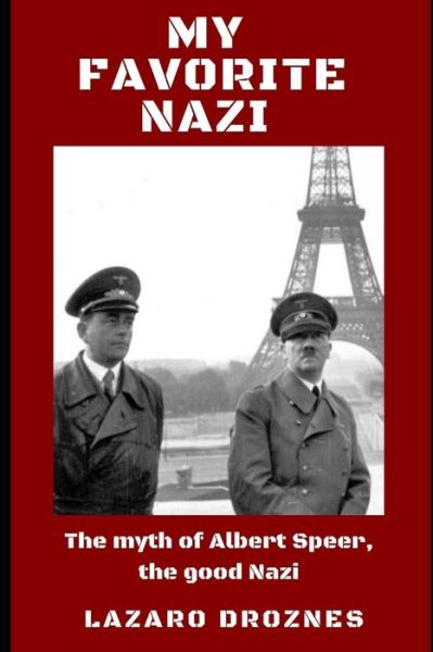 My Favorite Nazi - Lazaro Droznes - Books - Independently Published - 9798646701764 - May 18, 2020