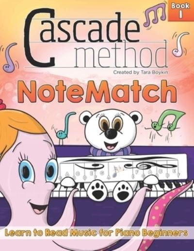 Cover for Tara Boykin · Cascade Method NoteMatch Book 1 Learn to Read Music for Piano Beginners: The Best Method Book to Teaching Piano Beginners How to Read Music From the Start (A Piano Beginner's Guide to Reading Music, Making Note Reading Fun Using NoteMatch and Note Rush (Pocketbok) (2020)